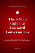 The 5-Step Guide to Awkward Conversations